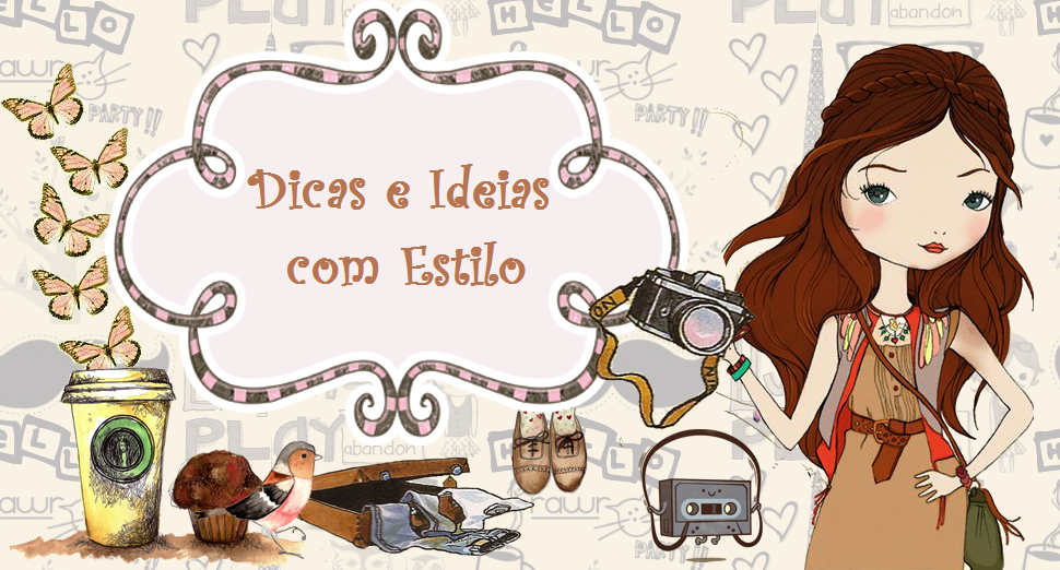 Dicas e Ideias com Estilo