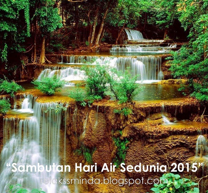 Sambutan Hari Air Sedunia - Relaks Minda