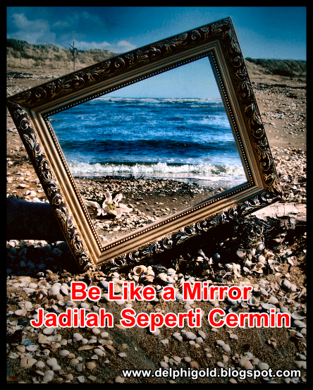 Be Like a Mirror - Jadilah Seperti Cermin | Motivasi Sukses dalam Hidup