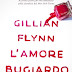 Anteprima: "L'amore bugiardo" di Gillian Flynn