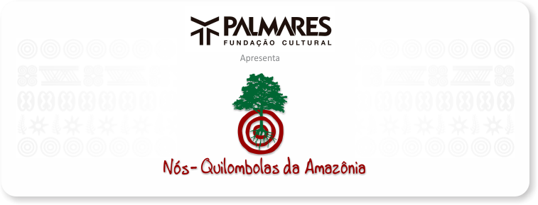 Nós - Quilombolas da Amazônia