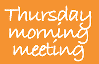 Thursday Morning Meetings