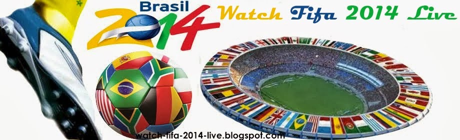 Watch FIFA 2014 Live