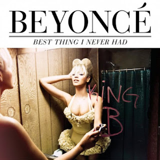 New Music- Beyonce -Best Thing I Never Had