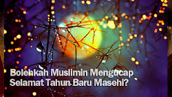 Bolehkah Muslimin Mengucapkan Selamat Tahun Baru Masehi?