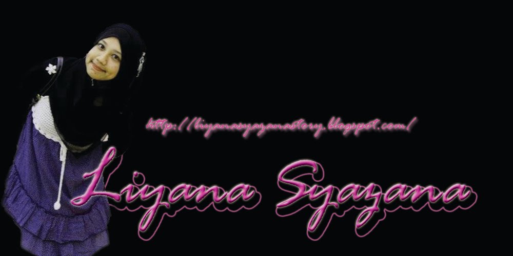 ✿ LIYANA ✿ ✿ SYAZANA ✿