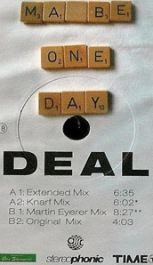 DEAL - "MAYBE ONE DAY"