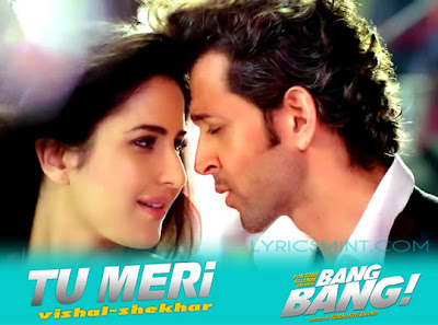 Tu Meri Lyrics Bang Bang tu meri lyrics bang bang