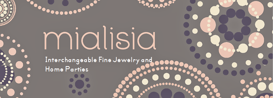 Mialisia Interchangeable Fine Jewelry and Home Parties