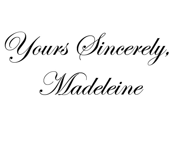 Yours sincerely, Madeleine
