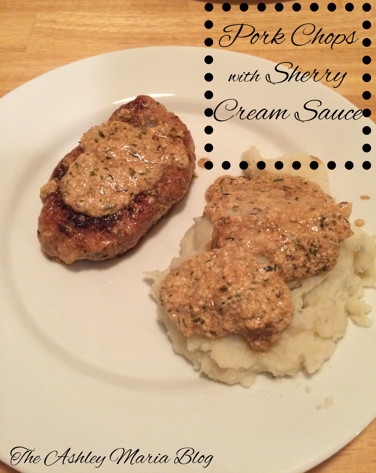 The Ashley Maria Blog Easy Pork Chops with Sherry Cream Sauce