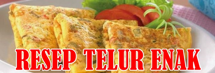 RESEP TELUR ENAK