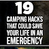 19 Camping Hacks That Might Actually Save Your Life One Day