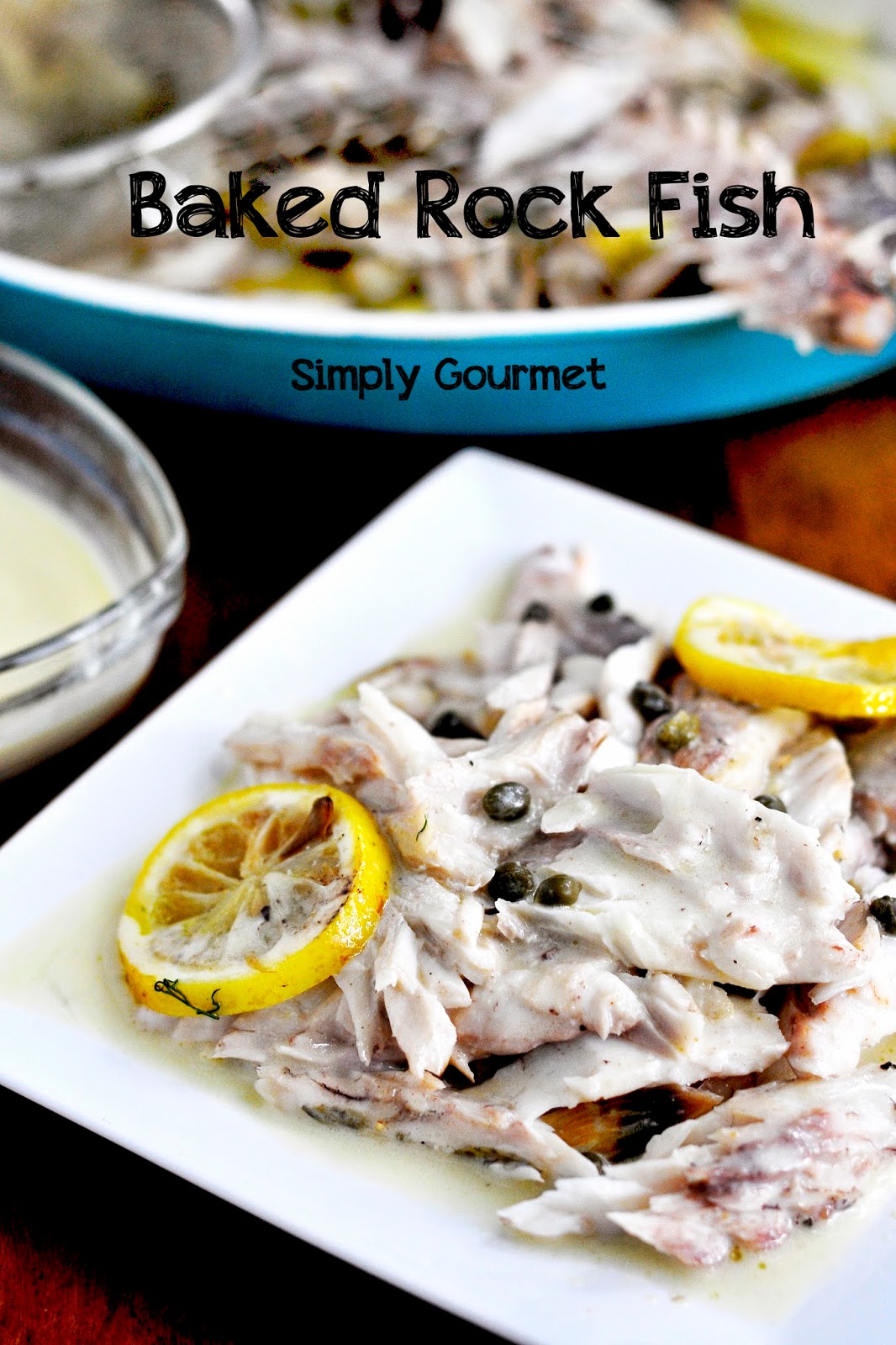 Simply Gourmet Baked Rock Fish