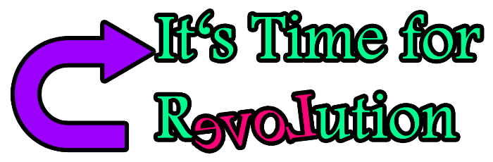 It's Time For Revolution