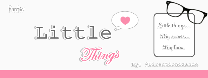 Fanfic: Little Things //Official