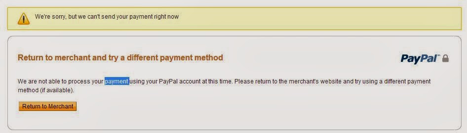 Paypal - We Are Sorry But We Can't Send Your Money Right Now. 