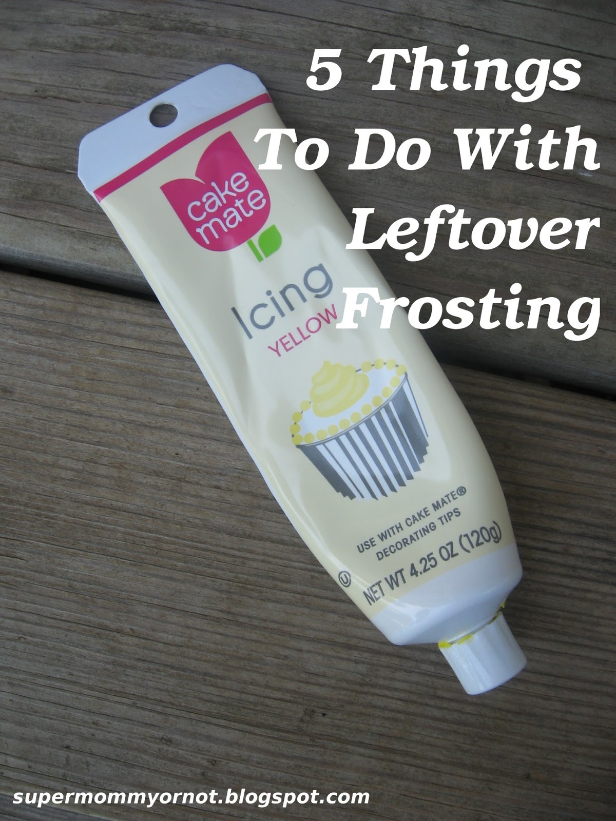 Supermommy!...or not. 5 Things To Do With Leftover Frosting