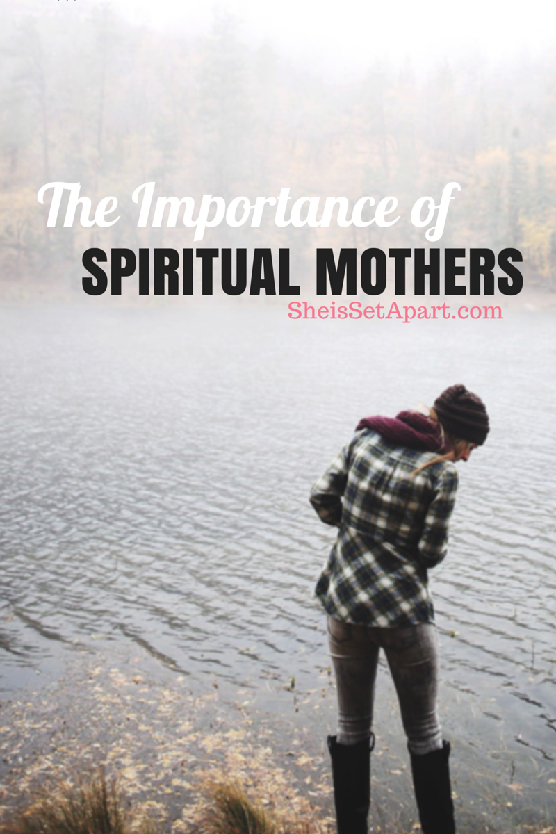 She is Set Apart: The Importance of Spiritual Mothers