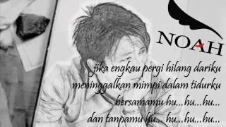 Lirik Lagu Noah Berartinya Dirimu Blogaktiv Lyrics