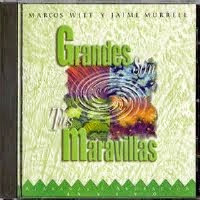 Marcos Witt / Jaime Murrel - Grandes son tus maravillas