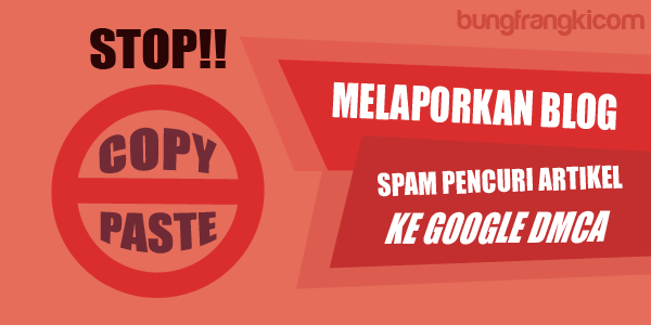 Jangan Abaikan, Blogger Copas Harus Dilaporkan, Begini Caranya! Jangan Abaikan, Blogger Copas Harus Dilaporkan, Begini Caranya!