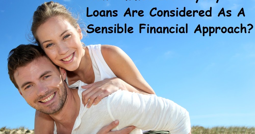 How Immediate Payday Loans Are Considered As A Sensible Financial Approach?