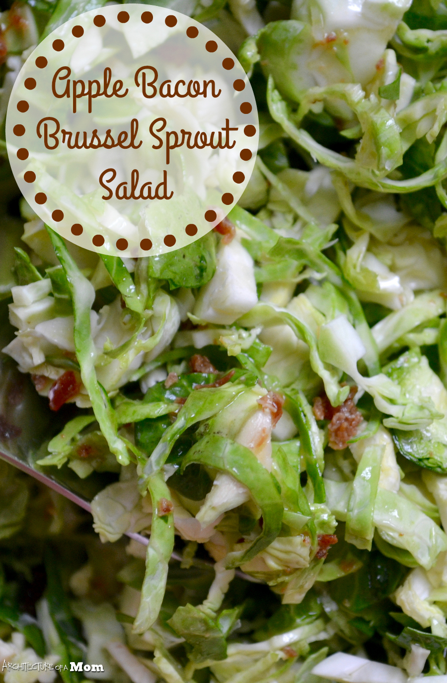 Architecture of a Mom Apple Bacon Brussel Sprout Salad