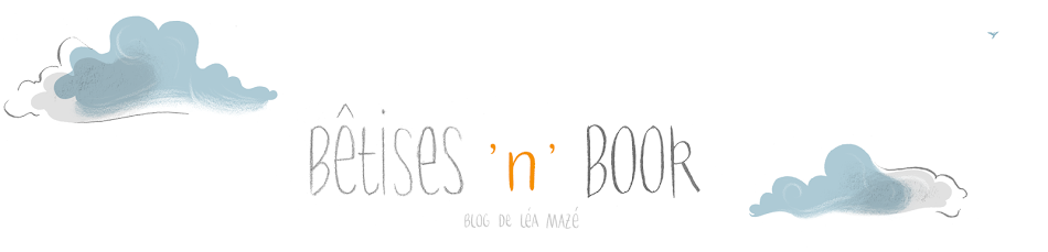 Bêtises'n'Book - Le blog de Léa Mazé