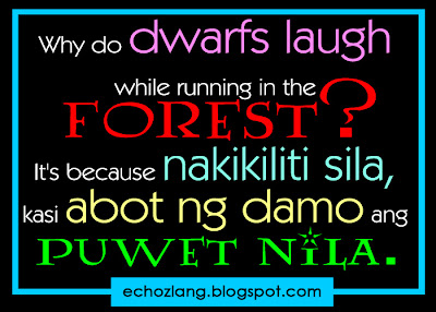 Why do dwarfs laugh while running in the forest?