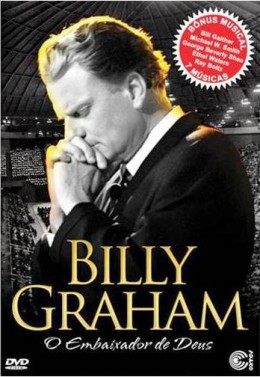 Billy Graham - O Embaixador de Deus