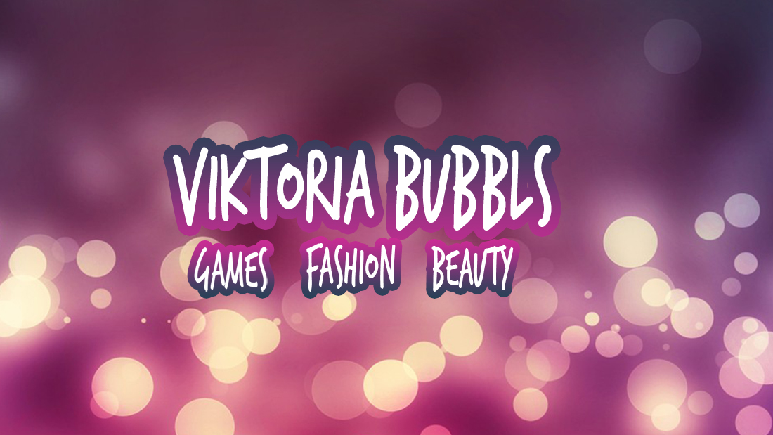 Everything I ❤: Games - Fashion -Beauty