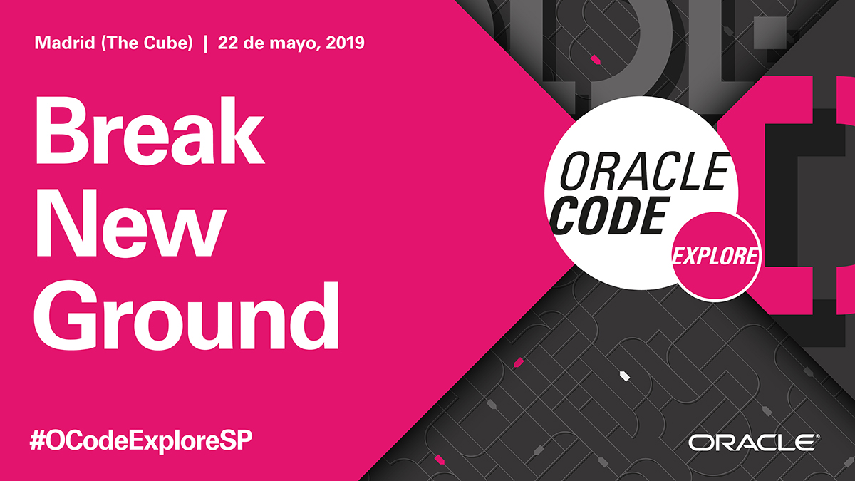 22 Mayo ORACLE CODE EXPLORE (Madrid)