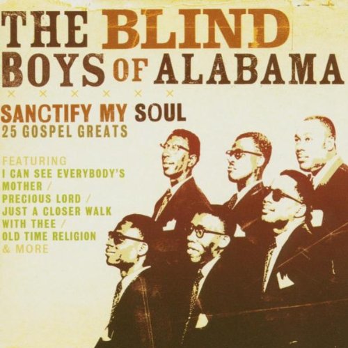 DESFILE DE QUARTETOS: The Five Blind Boys Of Alabama - Santify my Soul