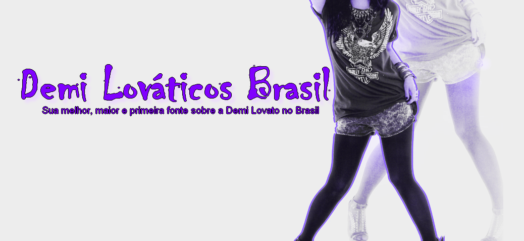 Demi Lováticos Brasil >> Melhor & Maior blog sobre a Demi Lovato no Brasil!