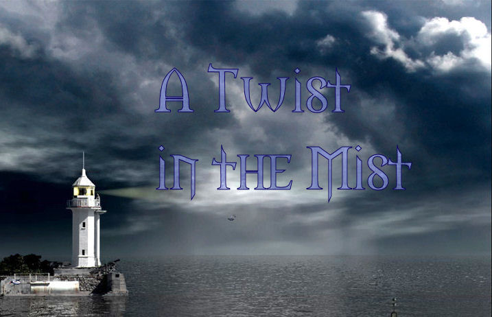 A Twist in the Mist