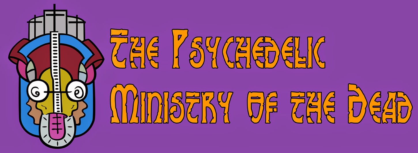 The Psychedelic Ministry of the Dead