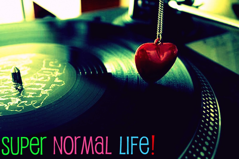 Super Normal Life!