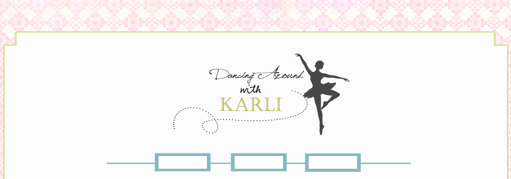 Dancing Around With Karli