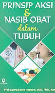 AJIBAYUSTORE Judul Buku : Prinsip Aksi & Nasib Obat dalam Tubuh Pengarang : Prof. Agung Endro Nugroho, M.Si., Ph.D., Apt. Penerbit : Pustaka Pelajar