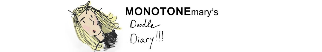 MonotoneMARY's Doodle Diary