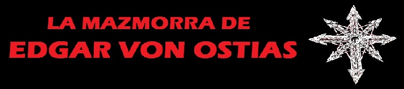 La Mazmorra de Edgar Von Ostias