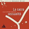 Salvatore Brizzi - La Sacra Sessualità