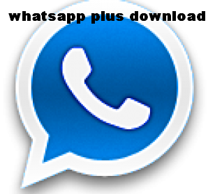whatsapp plus download , تحميل واتس اب whatsapp للأندرويد apk