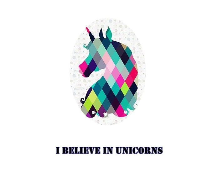 I believe in unicorns