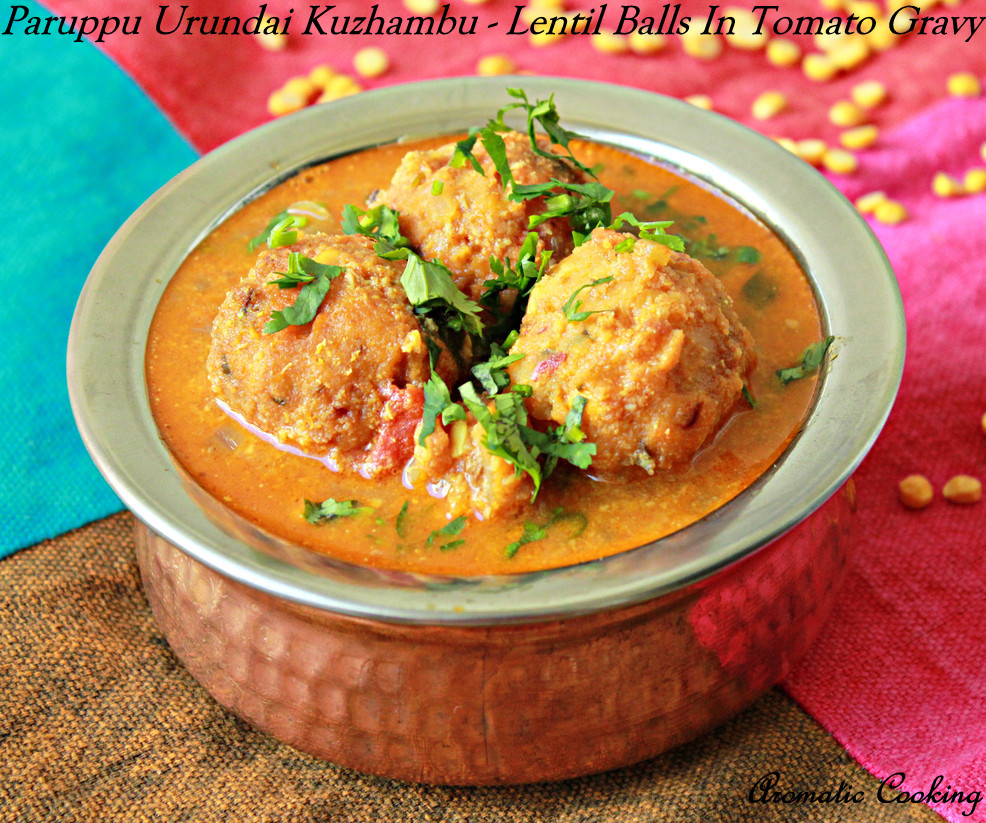 Aromatic Cooking Paruppu Urundai Kuzhambu/ Lentil Balls In Tomato