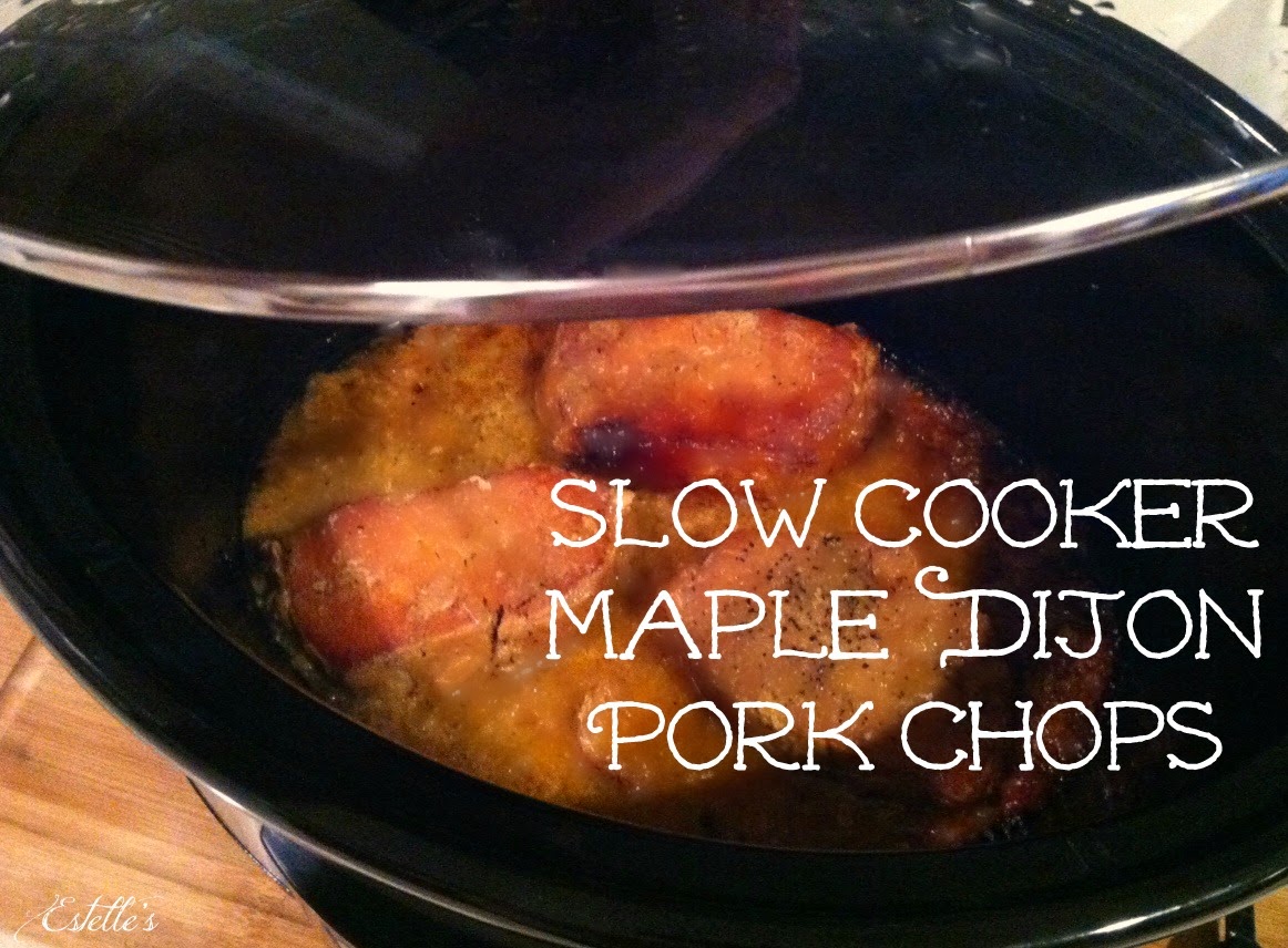 Estelle's SLOW COOKER MAPLE DIJON PORK CHOPS