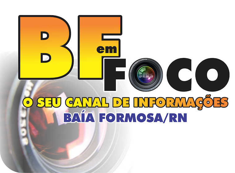 BF em Foco - O SEU CANAL DE INFORMAÇÕES - Baia Formosa/RN Sjunior Fotofrafias