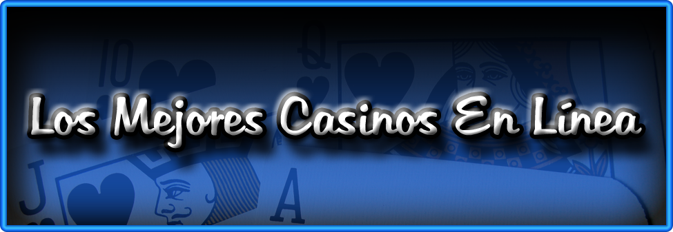 Los Mejores Casinos En Línea