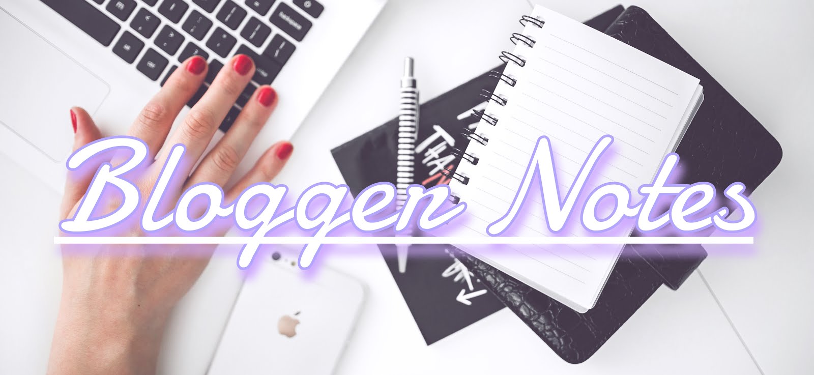 Blogger Notes